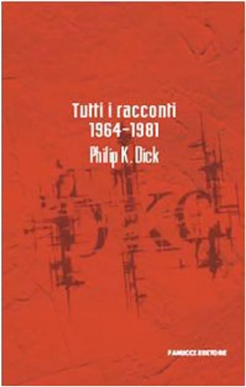Copertina del libro Tutti i racconti 1964–1981